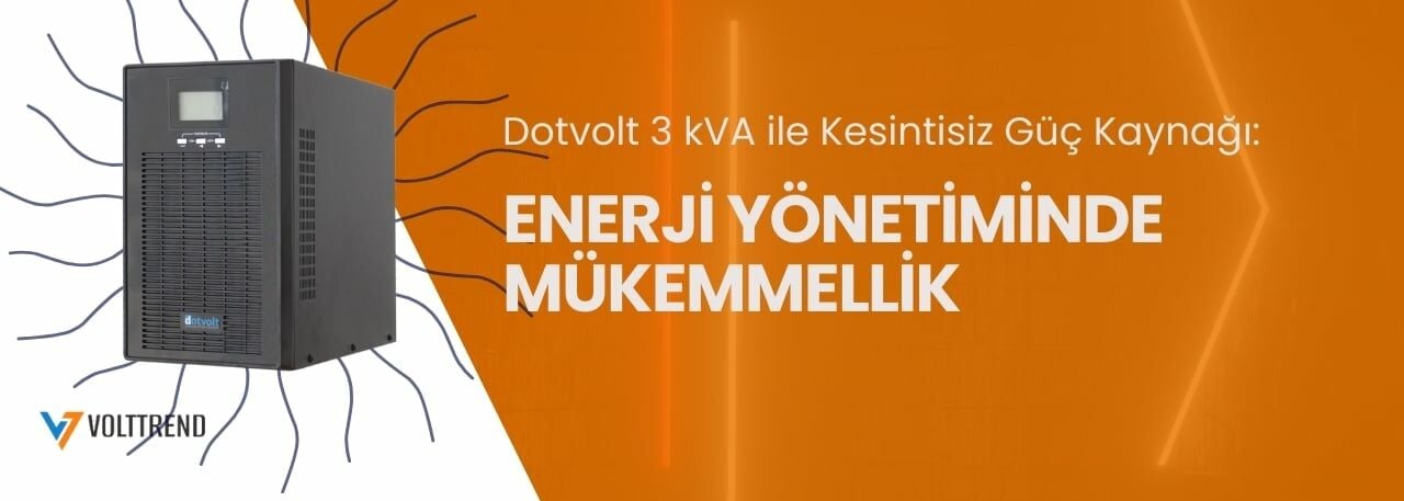 Dotvolt 3 kVA ile Kesintisiz Güç Kaynağı: Enerji Yönetiminde Mükemmellik